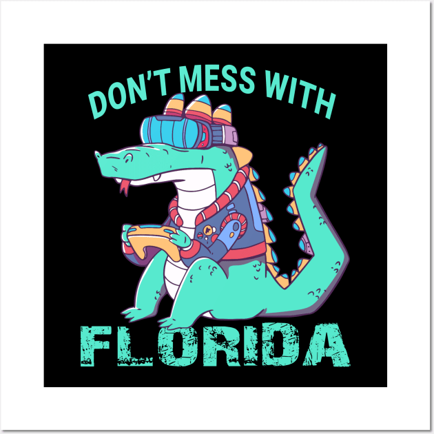 Dont Mess with florida Wall Art by JayD World